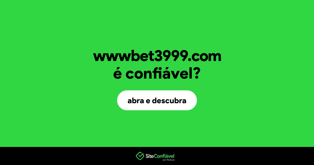 O site wwwbet3999.com é confiável?