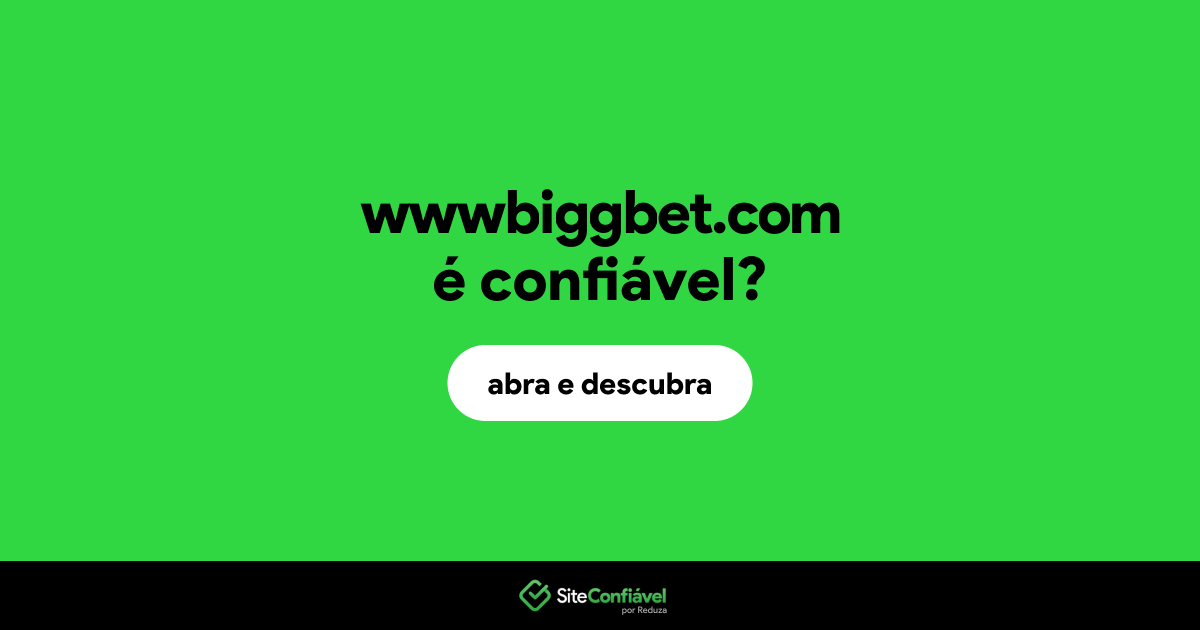 O site wwwbiggbet.com é confiável?