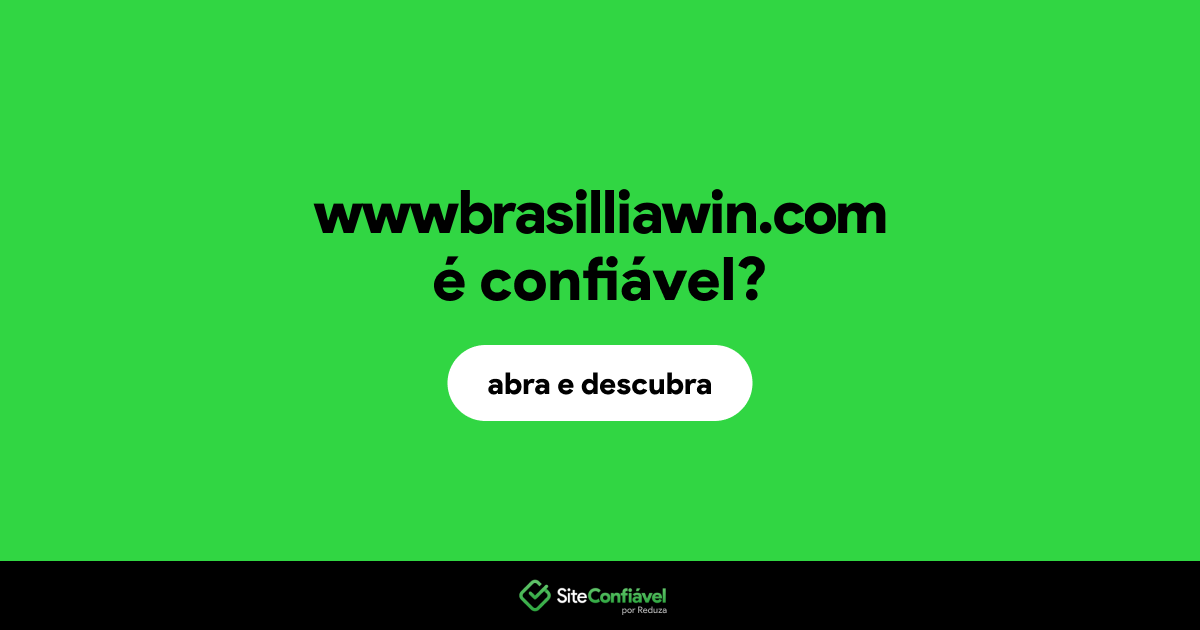 O site wwwbrasilliawin.com é confiável?