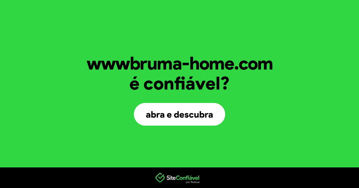 O site wwwbruma-home.com é confiável?