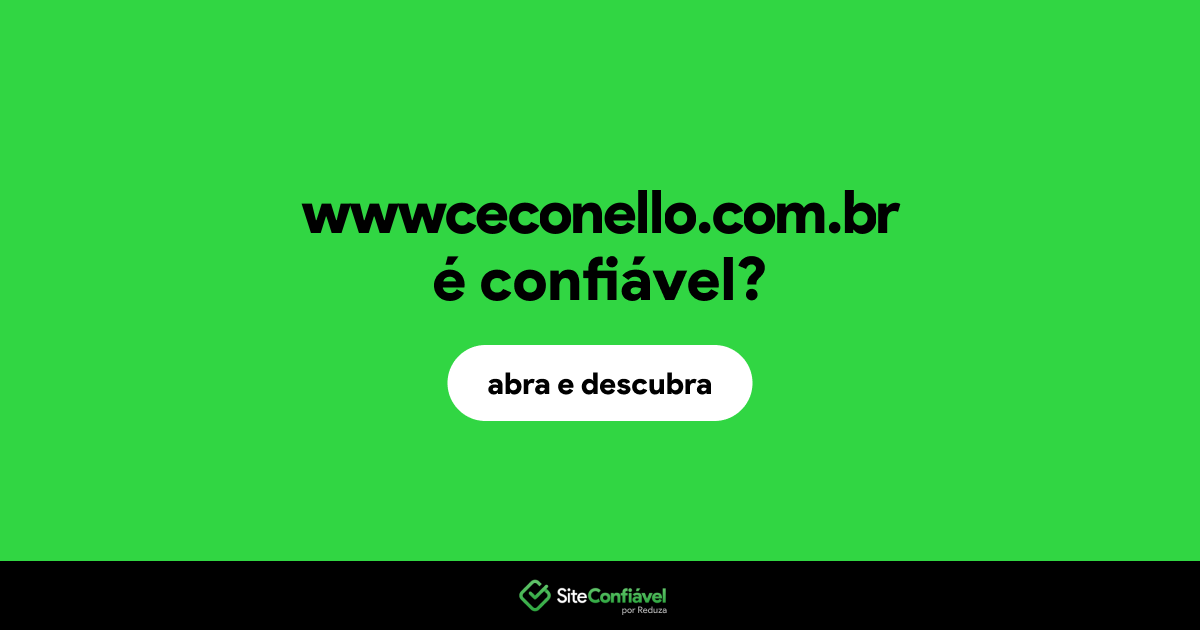 O site wwwceconello.com.br é confiável?