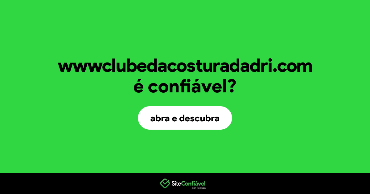 O site wwwclubedacosturadadri.com é confiável?