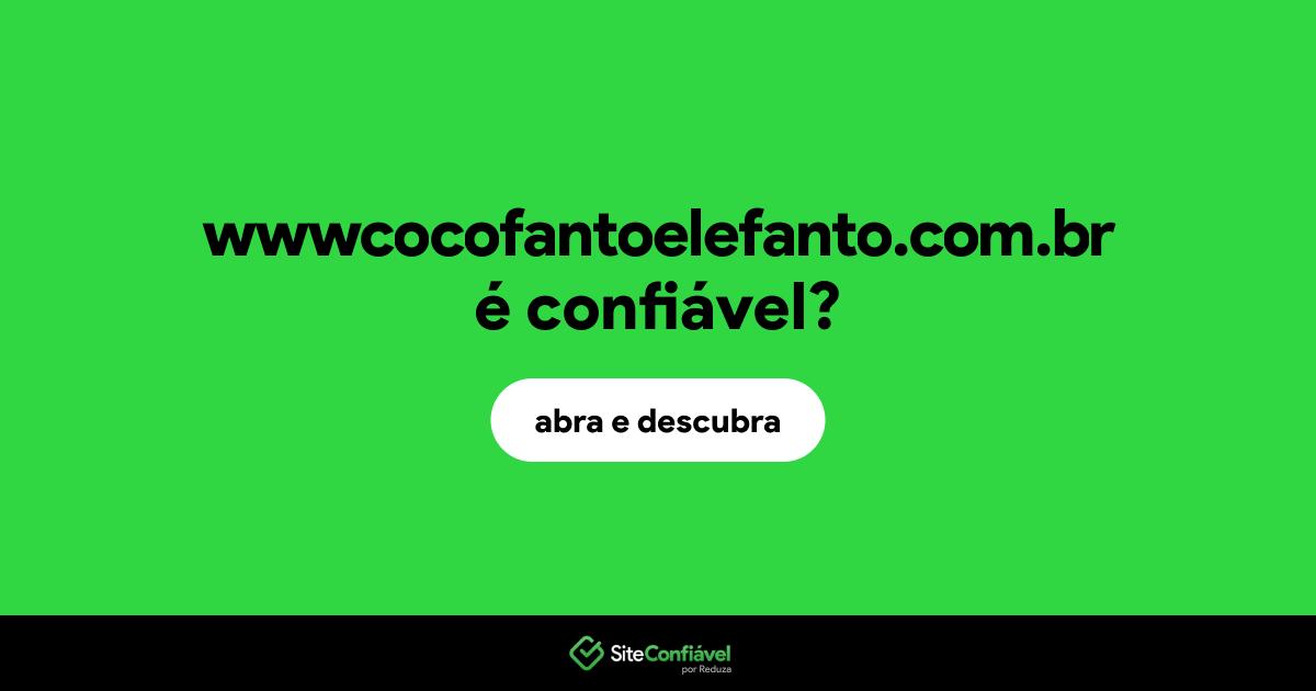 O site wwwcocofantoelefanto.com.br é confiável?
