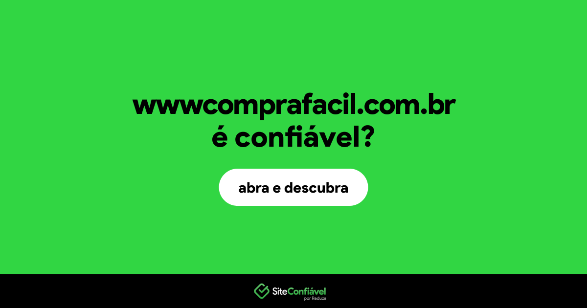 O site wwwcomprafacil.com.br é confiável?