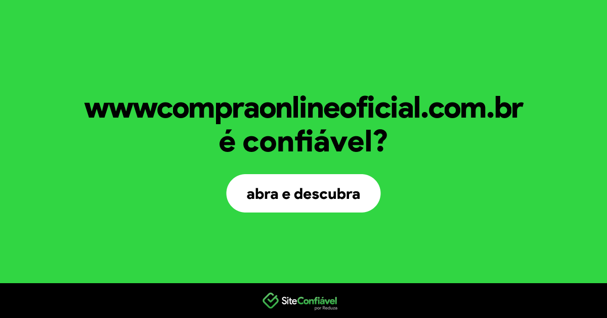 O site wwwcompraonlineoficial.com.br é confiável?