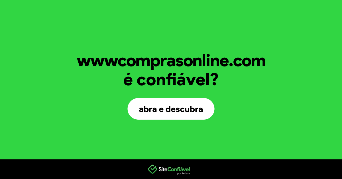 O site wwwcomprasonline.com é confiável?