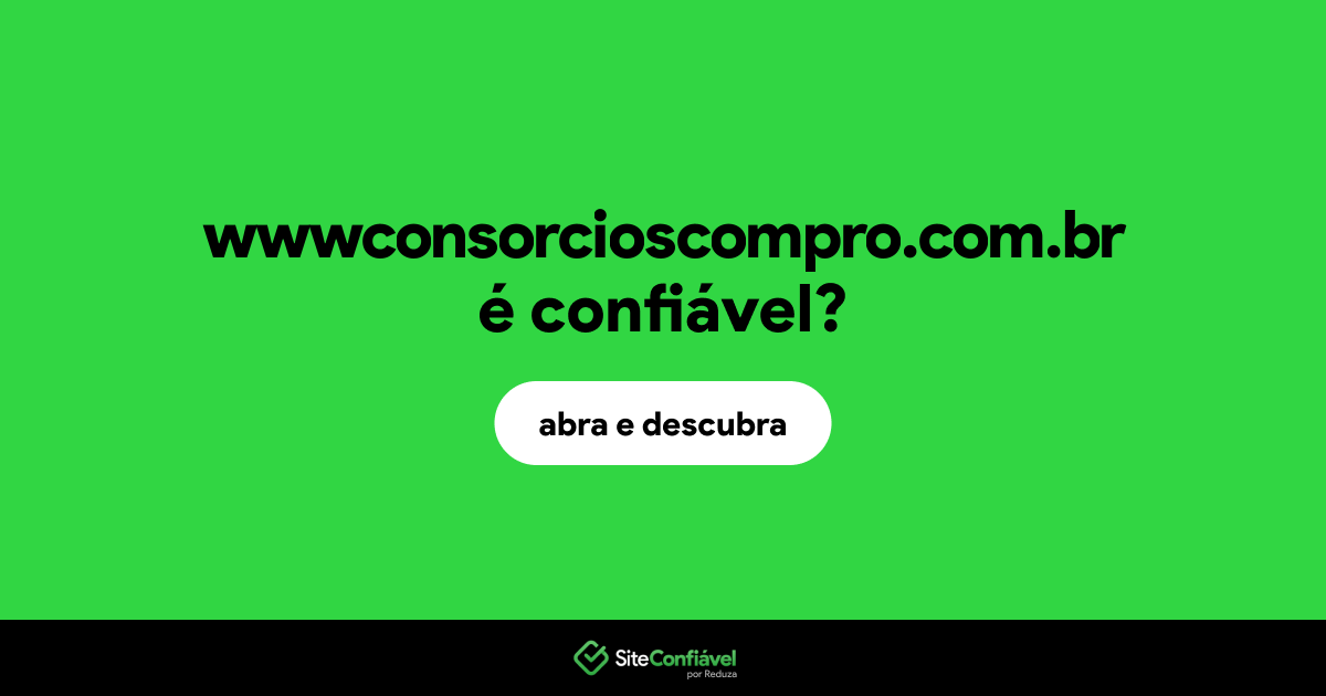 O site wwwconsorcioscompro.com.br é confiável?