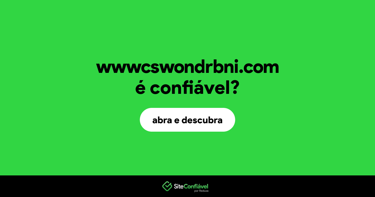 O site wwwcswondrbni.com é confiável?
