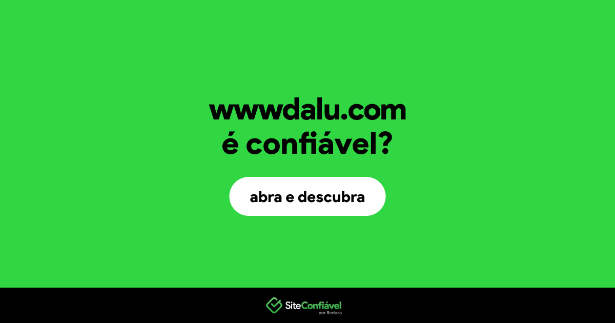 O site wwwdalu.com é confiável?
