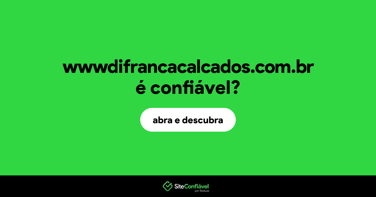 O site wwwdifrancacalcados.com.br é confiável?