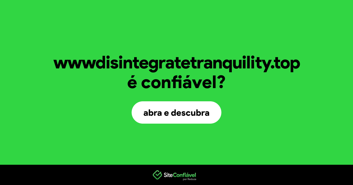 O site wwwdisintegratetranquility.top é confiável?
