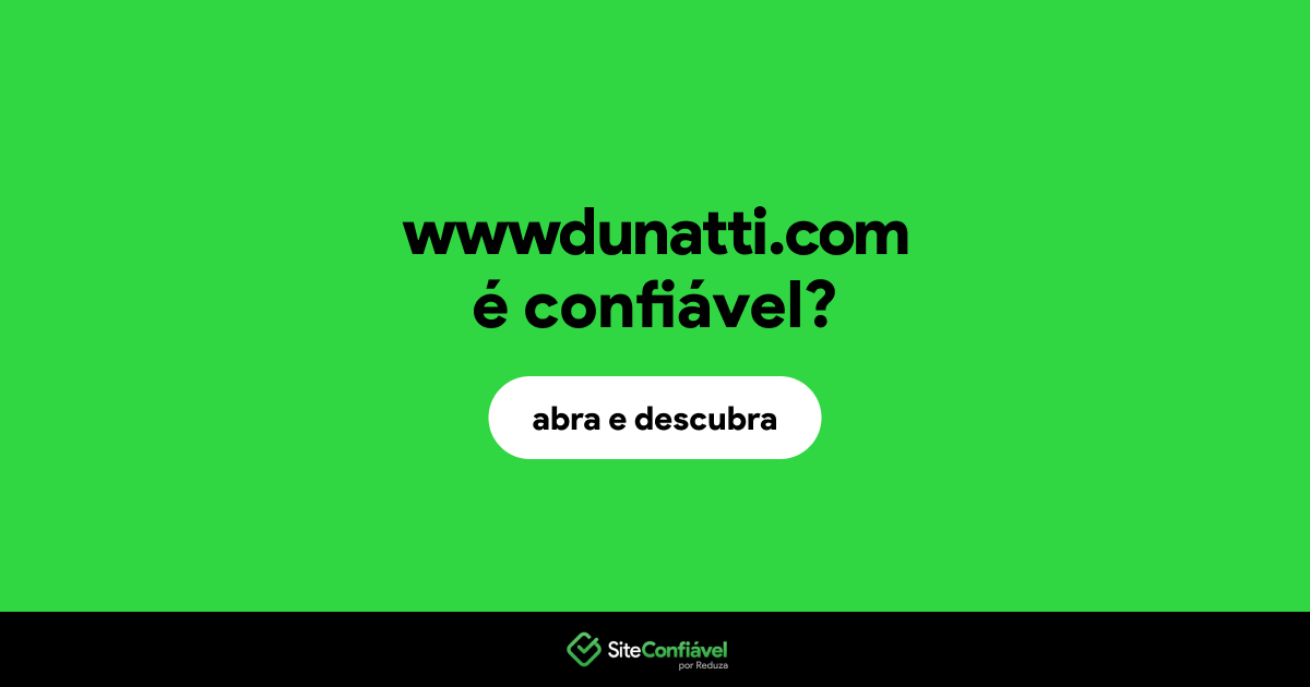 O site wwwdunatti.com é confiável?