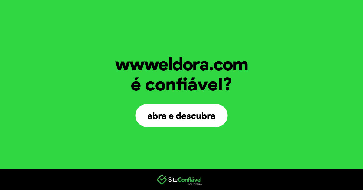 O site wwweldora.com é confiável?