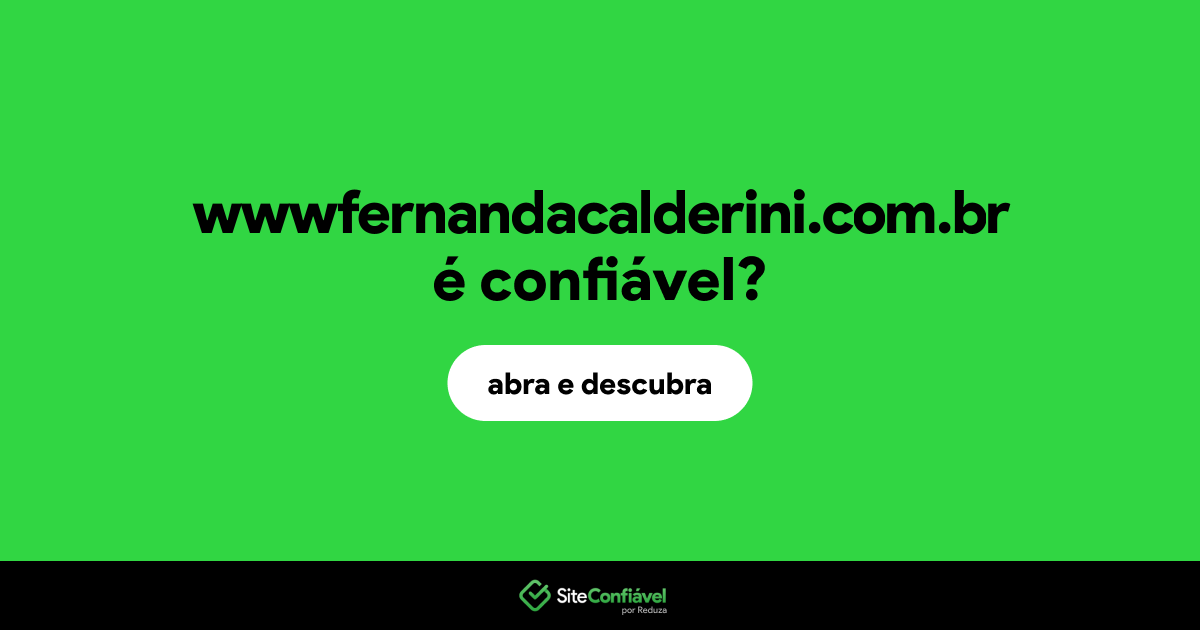 O site wwwfernandacalderini.com.br é confiável?
