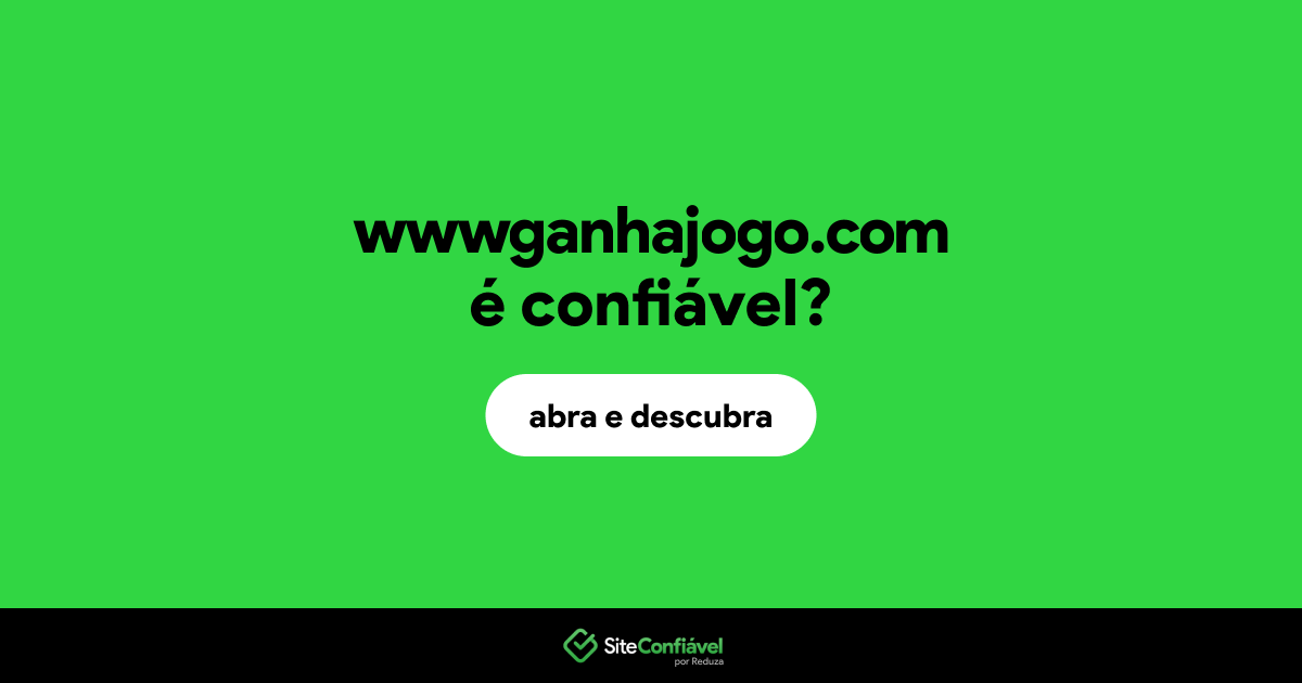 O site wwwganhajogo.com é confiável?