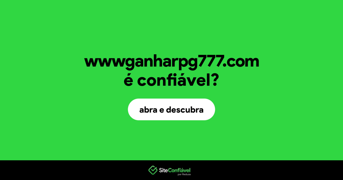 O site wwwganharpg777.com é confiável?