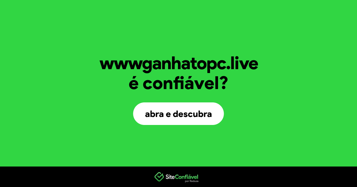 O site wwwganhatopc.live é confiável?
