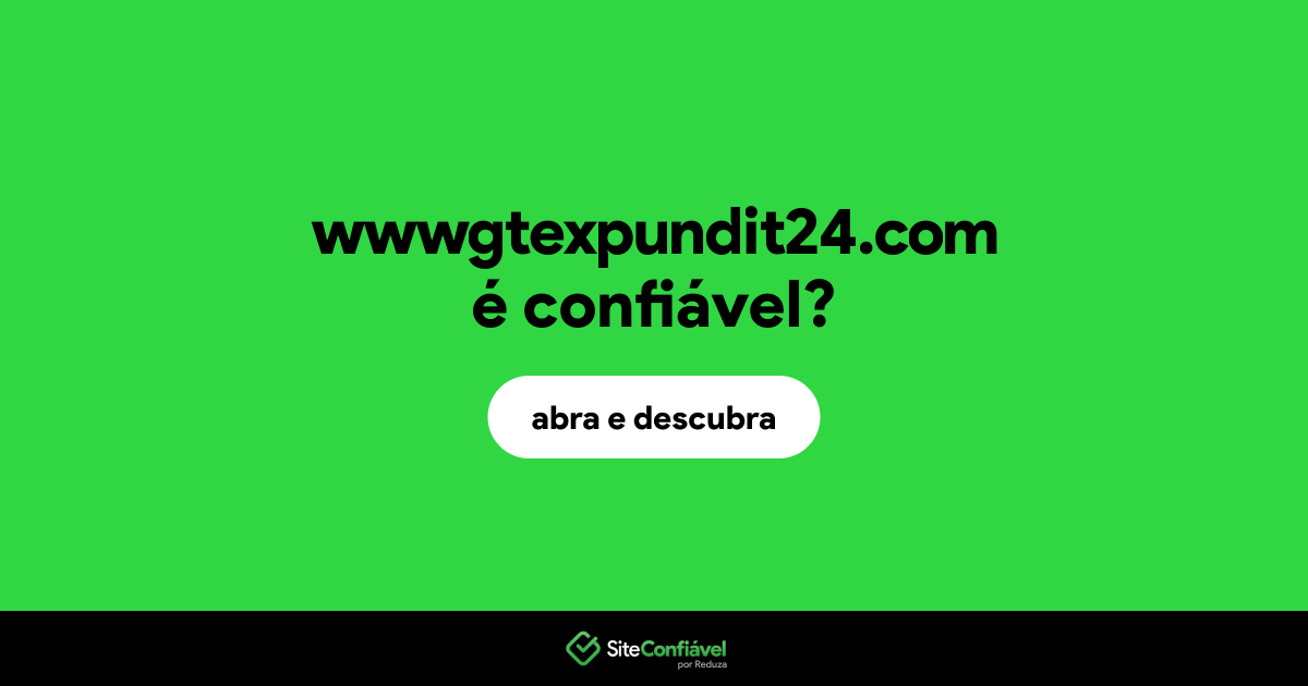 O site wwwgtexpundit24.com é confiável?
