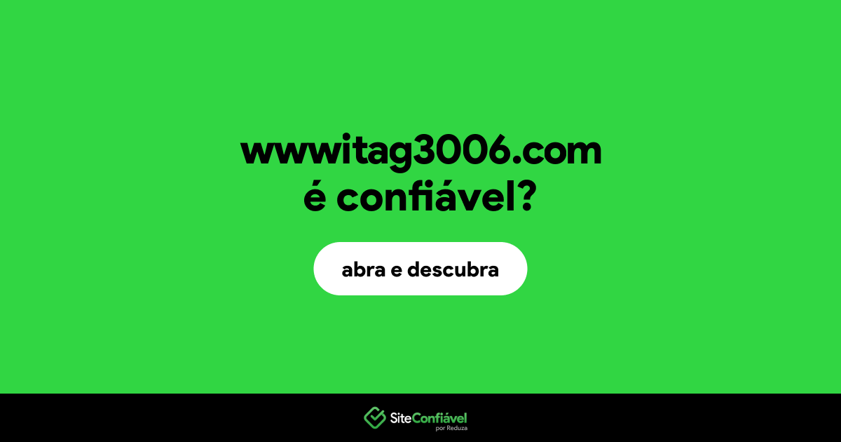 O site wwwitag3006.com é confiável?