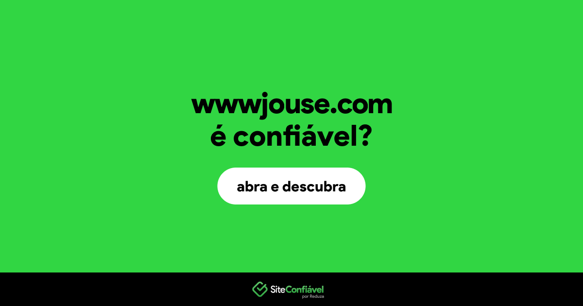 O site wwwjouse.com é confiável?
