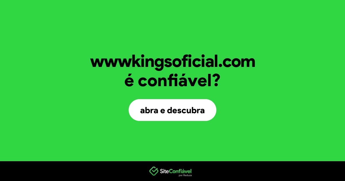 O site wwwkingsoficial.com é confiável?