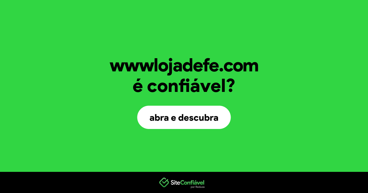 O site wwwlojadefe.com é confiável?