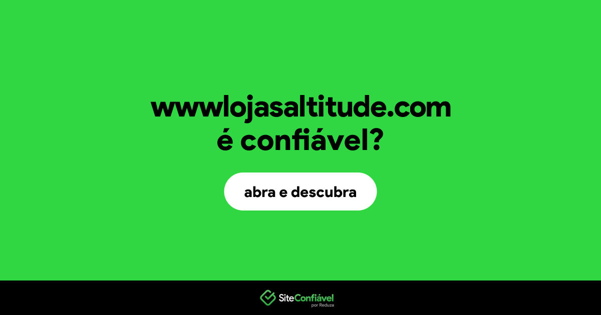 O site wwwlojasaltitude.com é confiável?