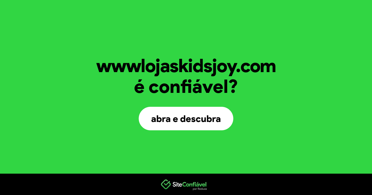 O site wwwlojaskidsjoy.com é confiável?