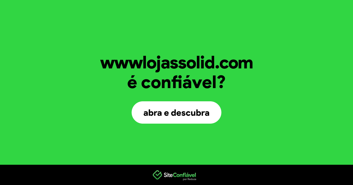 O site wwwlojassolid.com é confiável?