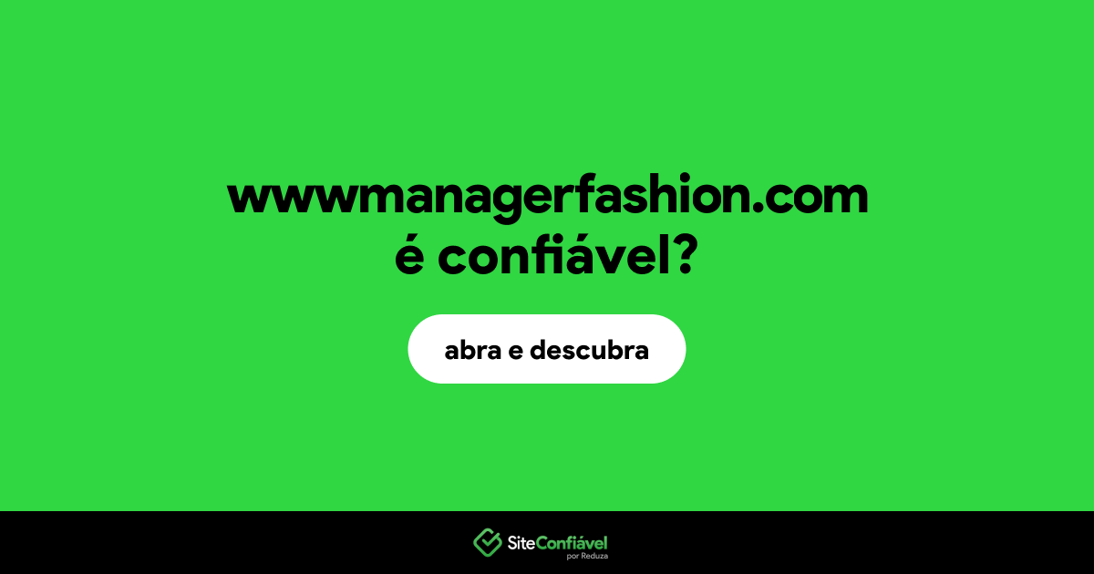 O site wwwmanagerfashion.com é confiável?