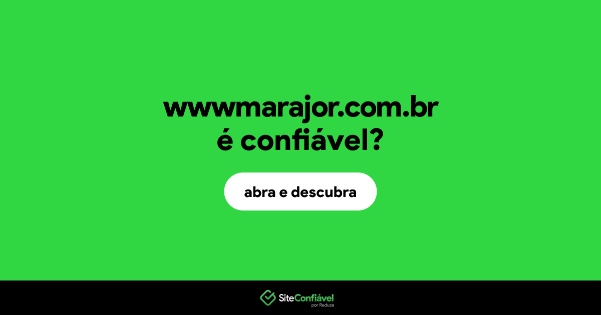 O site wwwmarajor.com.br é confiável?