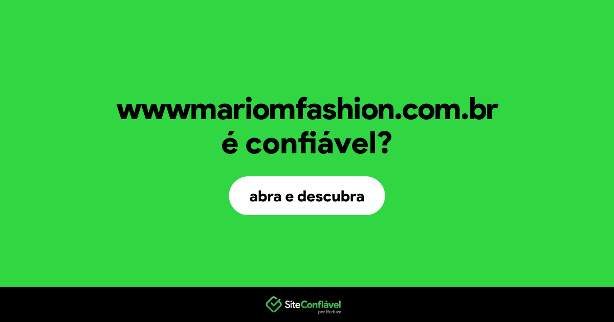 O site wwwmariomfashion.com.br é confiável?