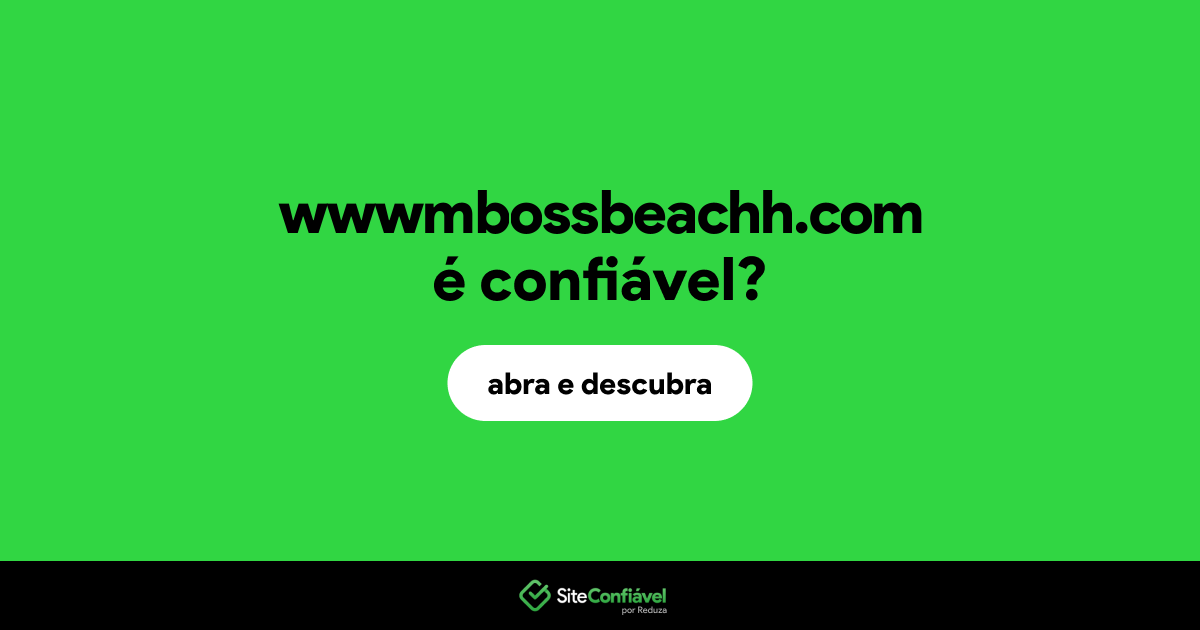 O site wwwmbossbeachh.com é confiável?
