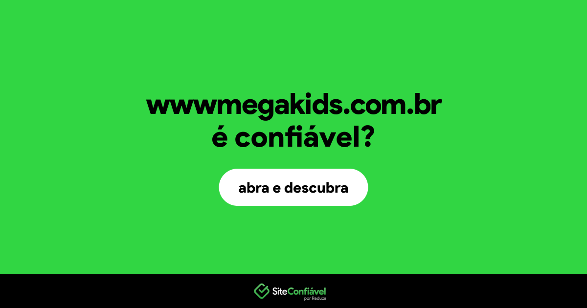 O site wwwmegakids.com.br é confiável?
