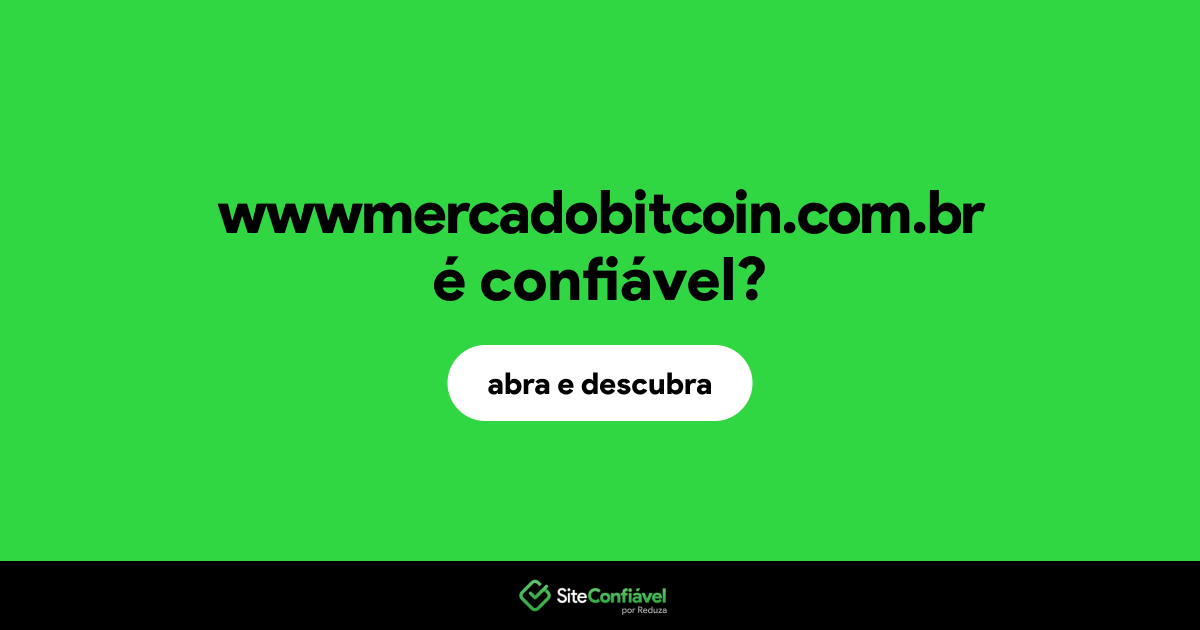 O site wwwmercadobitcoin.com.br é confiável?