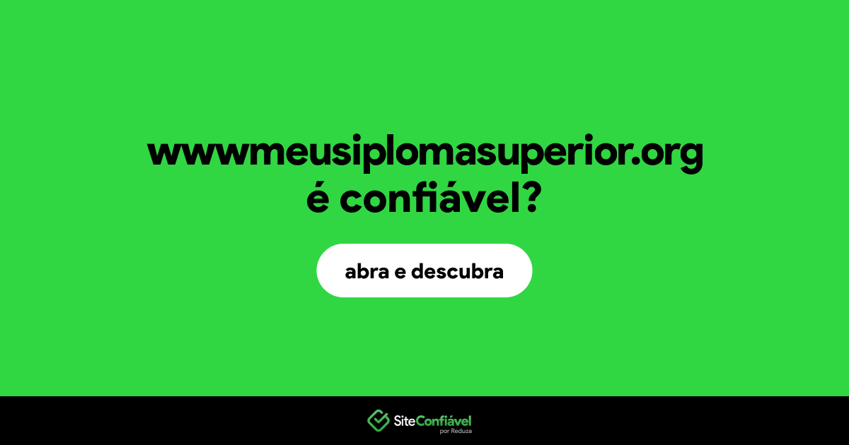 O site wwwmeusiplomasuperior.org é confiável?