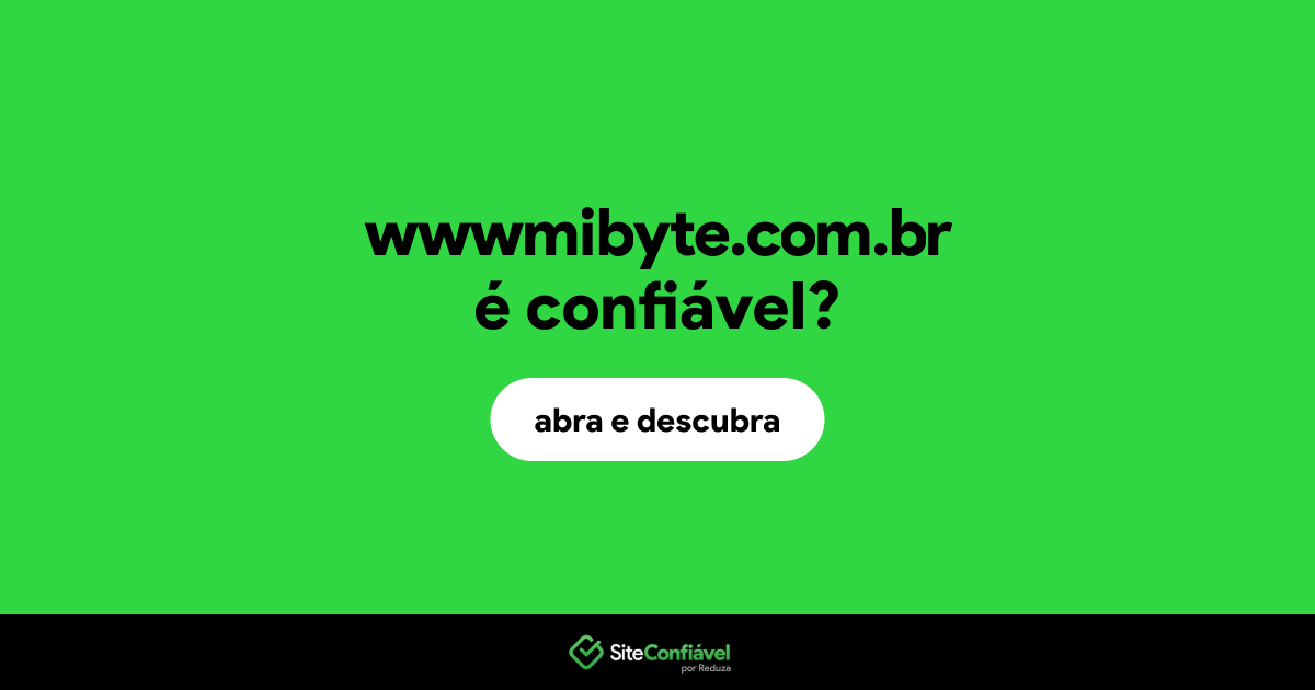 O site wwwmibyte.com.br é confiável?