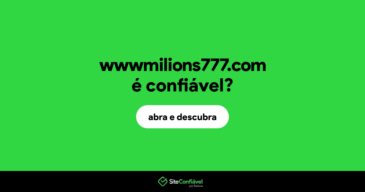 O site wwwmilions777.com é confiável?