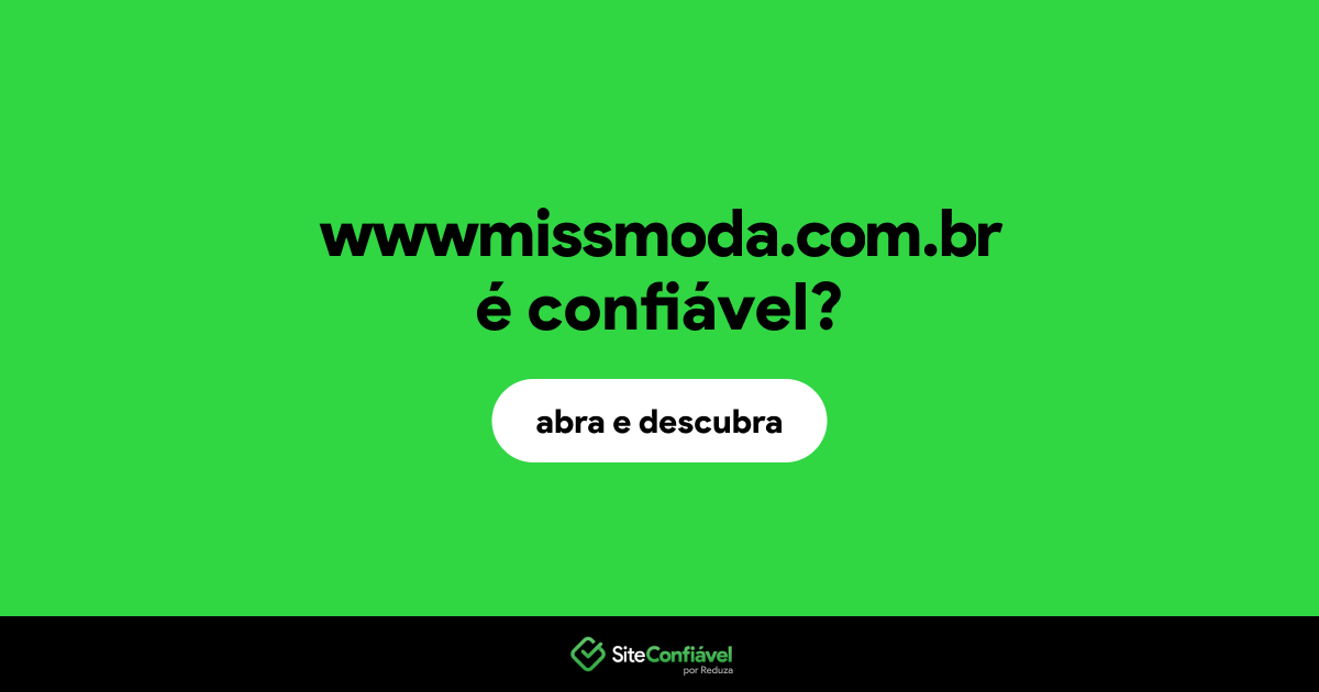 O site wwwmissmoda.com.br é confiável?