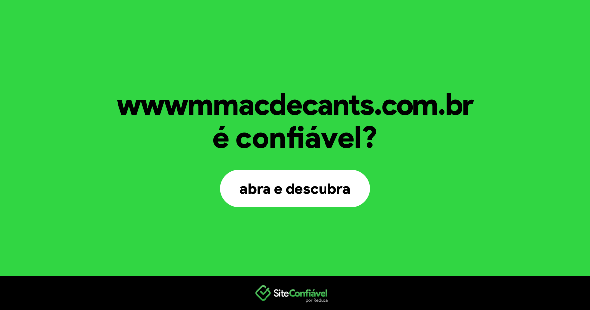 O site wwwmmacdecants.com.br é confiável?