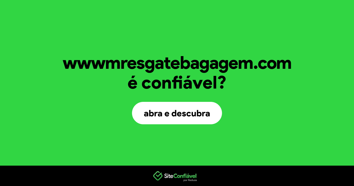 O site wwwmresgatebagagem.com é confiável?