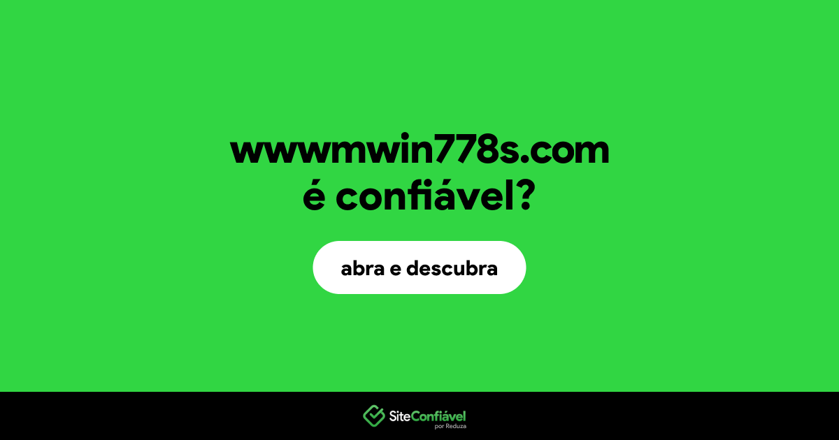 O site wwwmwin778s.com é confiável?