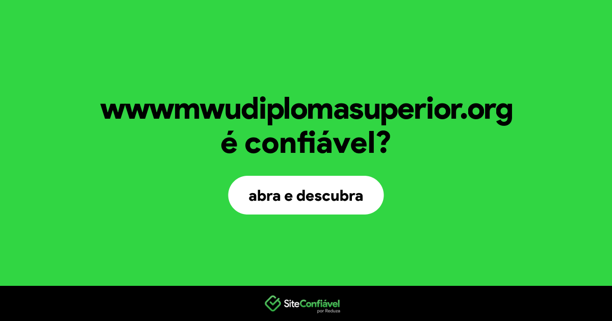 O site wwwmwudiplomasuperior.org é confiável?