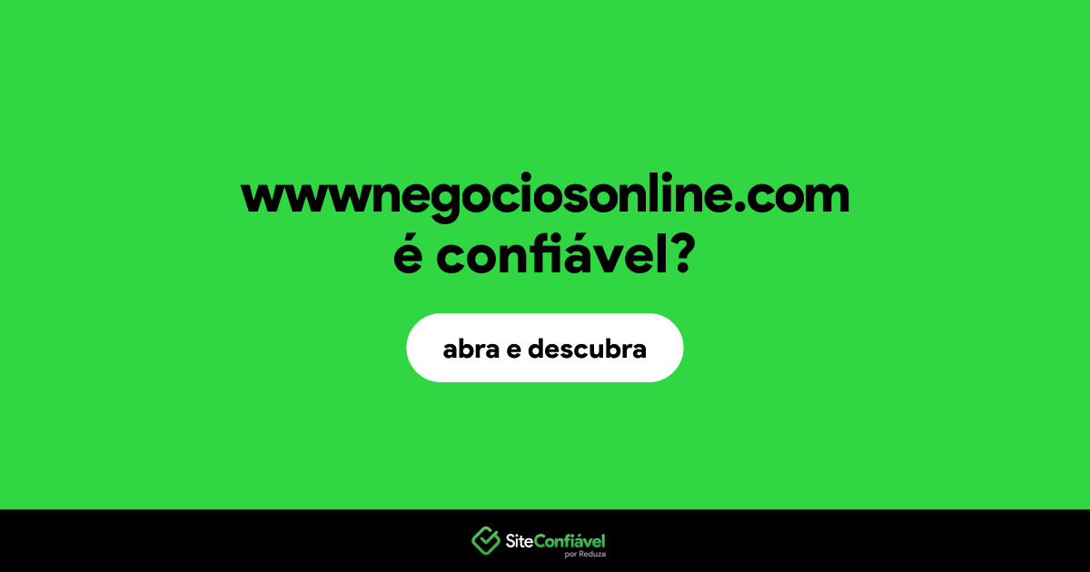 O site wwwnegociosonline.com é confiável?