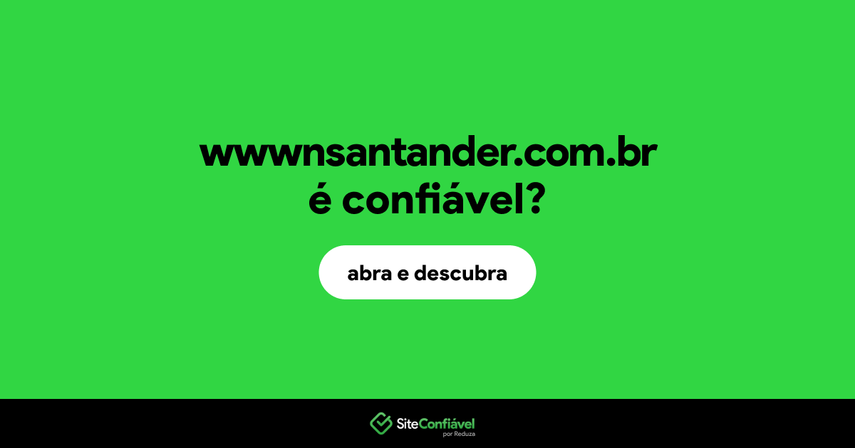 O site wwwnsantander.com.br é confiável?