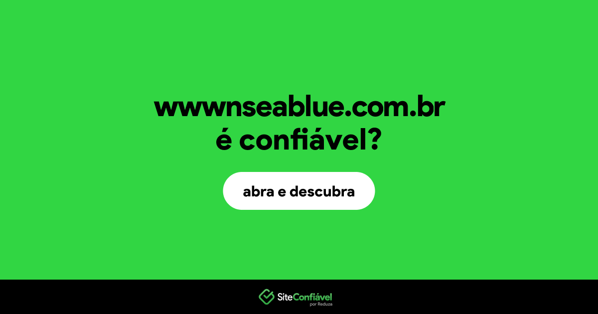 O site wwwnseablue.com.br é confiável?