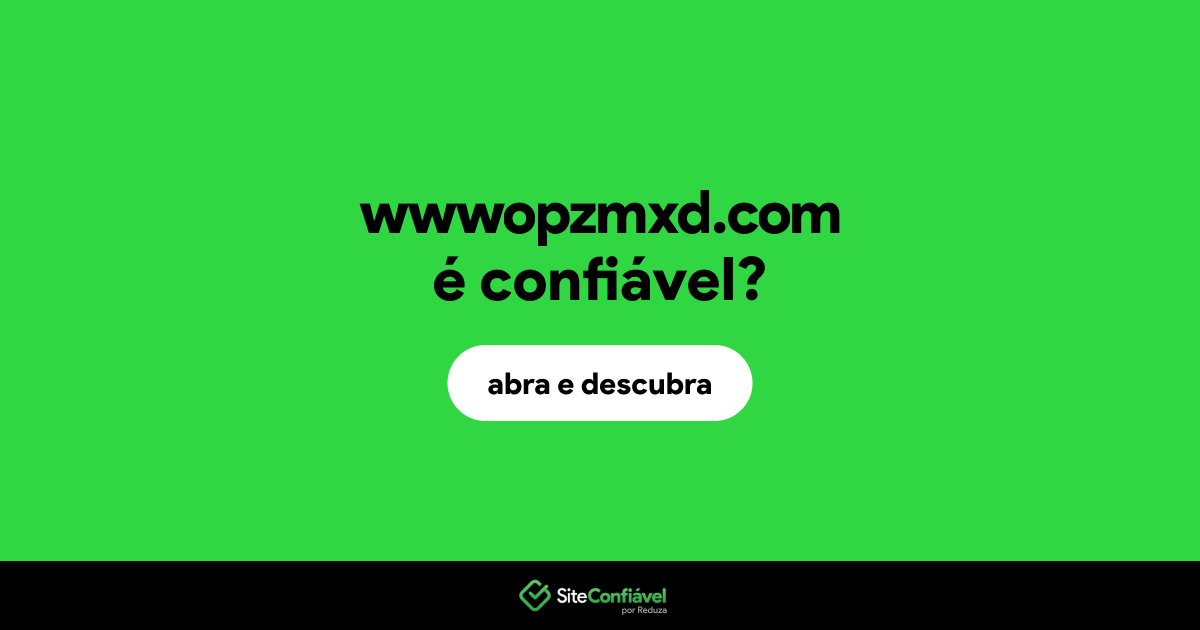 O site wwwopzmxd.com é confiável?