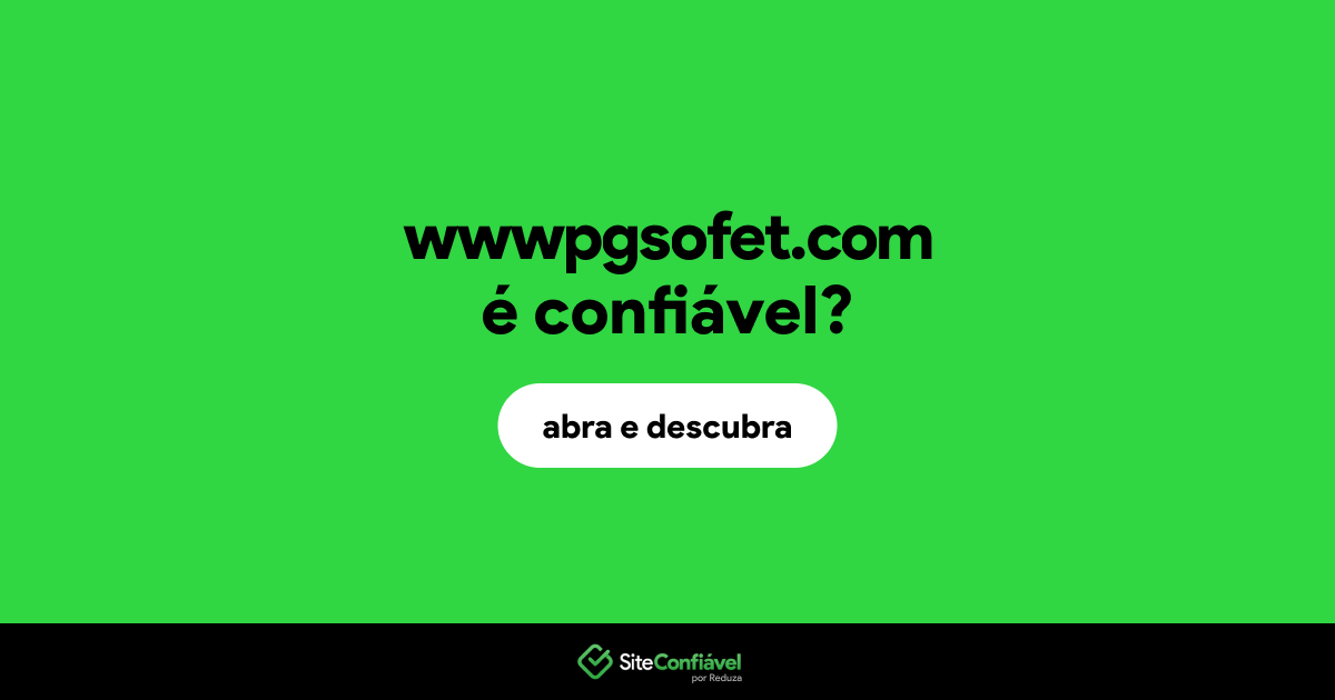 O site wwwpgsofet.com é confiável?