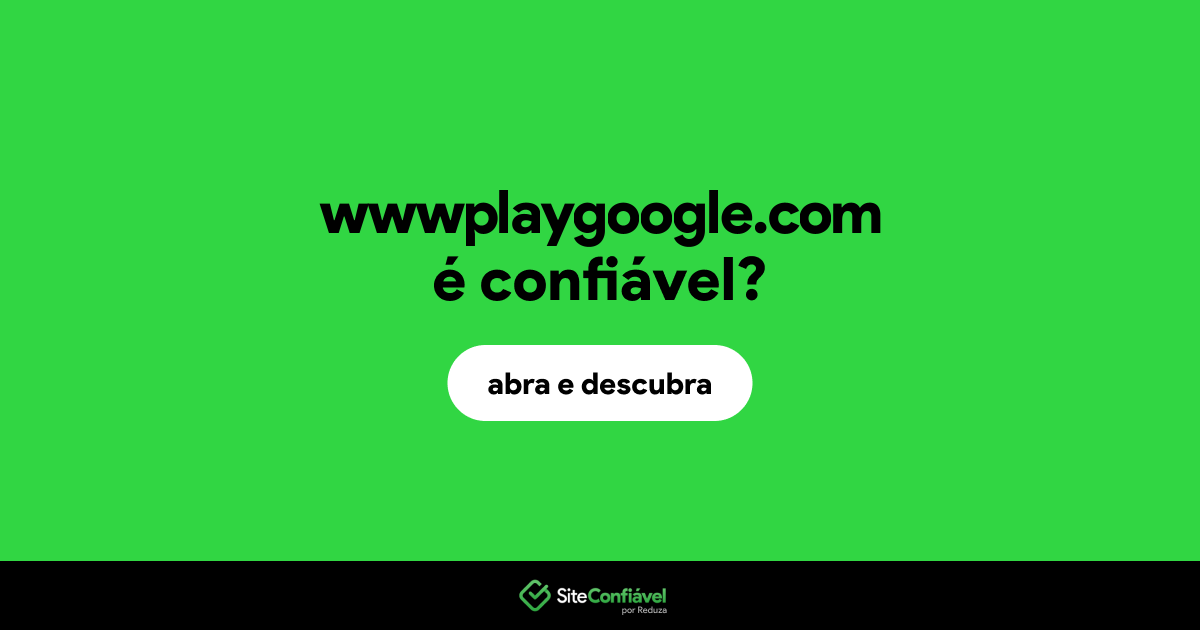 O site wwwplaygoogle.com é confiável?