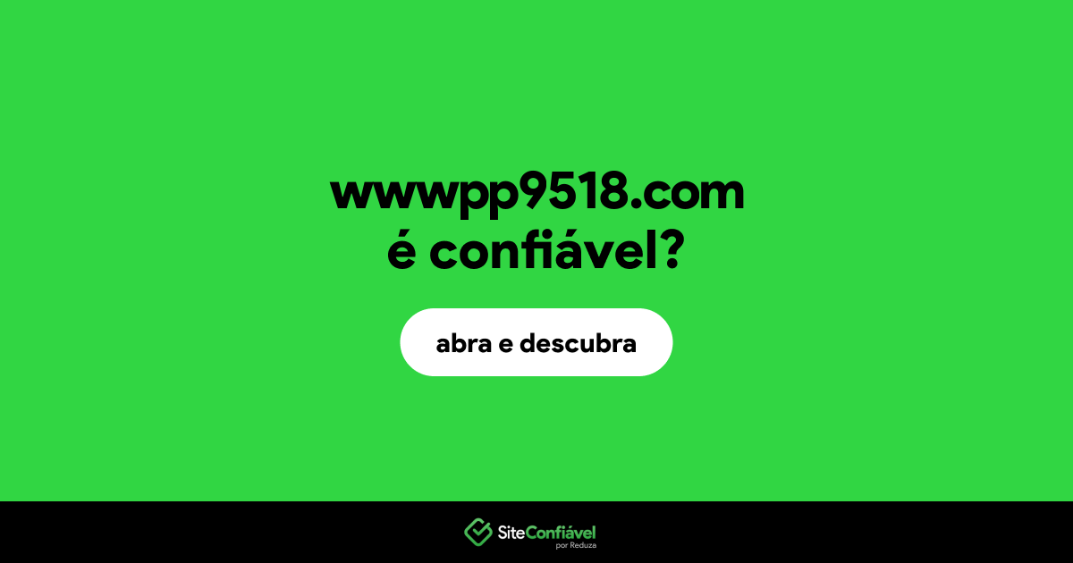 O site wwwpp9518.com é confiável?